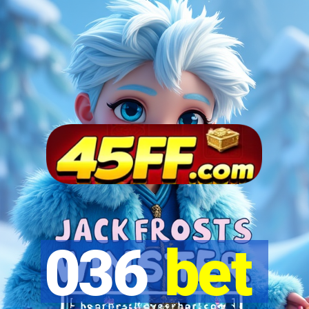 036 bet